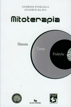 Mitoterapia Historia Teoria Praktyka - Outlet - Zygfryd Klaus, Andrzej Pankalla