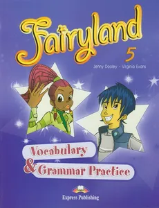 Fairyland 5 Vocabulary & Grammar Practice - Virginia Evans, Jenny Dooley