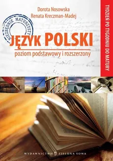 Tydzień po tygodniu do matury Język Polski - Outlet - Renata Kreczman-Madej, Dorota Nosowska
