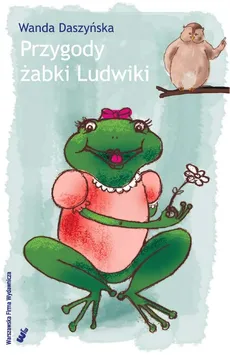 Przygody żabki Ludwiki - Wanda Daszyńska