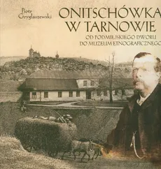 Onitschówka w Tarnowie - Piotr Gryglaszewski