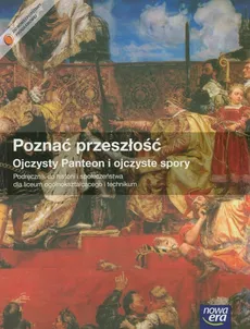Poznać przeszłość Ojczysty Panteon i ojczyste spory podręcznik - Tomasz Maćkowski