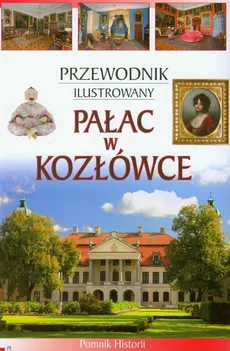 Pałac w Kozłówce Przewodnik ilustrowany wersja polska