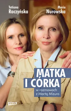 Matka i córka - Outlet - Maria Nurowska, Tatiana Raczyńska