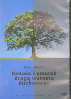 Radość i smutek drogą wzrostu duchowego - Tadeusz Hajduk