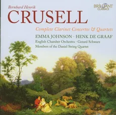 Crusell: Complete Clarinet Concertos & Quartets
