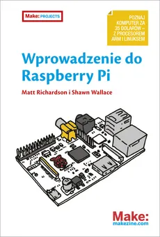 Wprowadzenie do Raspberry Pi - Matt Richardson