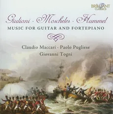Giuliani & Moscheles & Hummel: Music for Guitar and Fortepiano