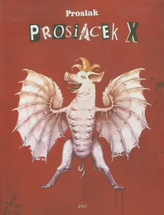 Prosiak Prosiacek X - Owedyk Krzysztof Prosiak