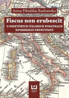 Fiscus non erubescit - Anna Pikulska-Radomska