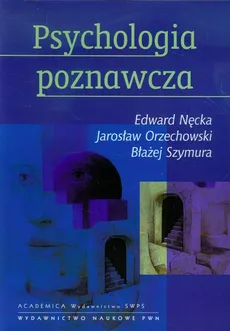 Psychologia poznawcza z płytą CD - Outlet - Edward Nęcka, Jarosław Orzechowski, Błażej Szymura