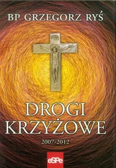Drogi krzyżowe 2007-2012 - Outlet - Grzegorz Ryś