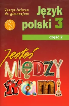 Jesteś między nami 3 Język polski Zeszyt ćwiczeń Część 2 - Grażyna Nieckula, Małgorzata Szypska