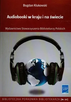 Audiobooki w kraju i na świecie - Bogdan Klukowski