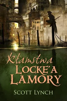 Kłamstwa Locke'a Lamory - Scott Lynch