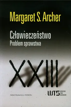 Człowieczeństwo Problem sprawstwa - Archer Margaret S.