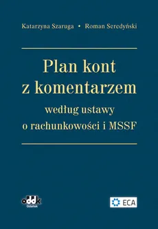 Plan kont z komentarzem według ustawy o rachunkowości i MSSF - Roman Seredyński, Katarzyna Szaruga