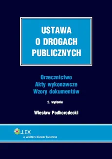 Ustawa o drogach publicznych - Outlet - Wiesław Podhorodecki