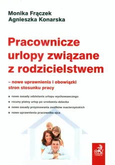 Pracownicze urlopy związane z rodzicielstwem - Monika Frączek, Agnieszka Konarska