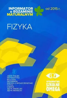 Informator o egzaminie maturalnym od 2015 roku Fizyka - Outlet