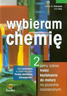 Wybieram chemię 2 Podręcznik Pełny zakres treści kształcenia do matury na poziomie rozszerzonym - Zofia Kluz, Poźniczek Michał M.