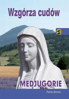 Wzgórza cudów Medjugorje - Paolo Brosio