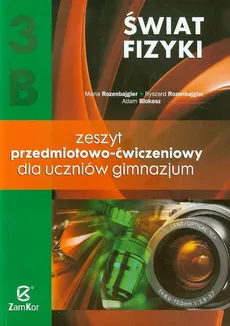 Świat fizyki Zeszyt przedmiotowo-ćwiczeniowy Część 3B - Adam Blokesz, Maria Rozenbajgier, Ryszard Rozenbajgier