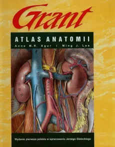 Atlas anatomii Grant - Outlet - Agur Anne M.R., Lee Ming J.