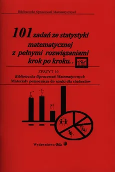 101 zadań ze statystyki matematycznej z pełnymi rozwiązaniami krok po kroku - Outlet - Wiesława Regel