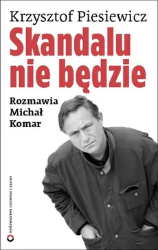 Skandalu nie będzie - Michał Komar, Krzysztof Piesiewicz