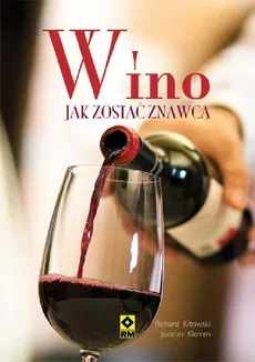 Wino Jak zostać znawcą - Richard Kitowski, Jocelyn Klemm