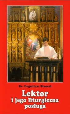Lektor i jego liturgiczna posługa - Eugieniusz Stencel