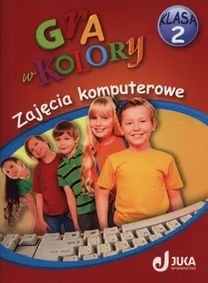 Gra w kolory 2 Zajęcia komputerowe - Anna Parzęcka, Małgorzata Struczewska