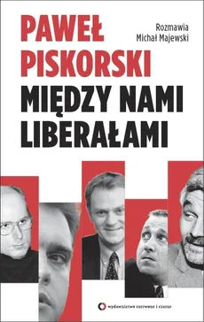 Między nami liberałami - Outlet - Paweł Piskorski