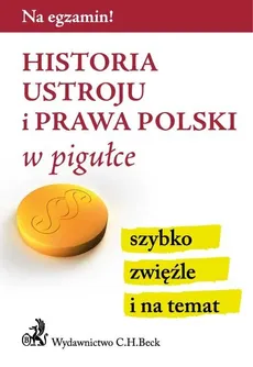Historia ustroju i prawa Polski w pigułce - Outlet