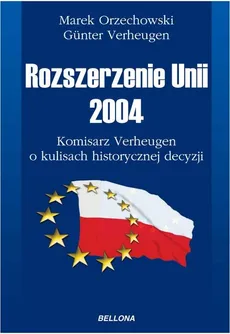 Rozszerzenie Unii 2004 - Günter Verheugen, Marek Orzechowski