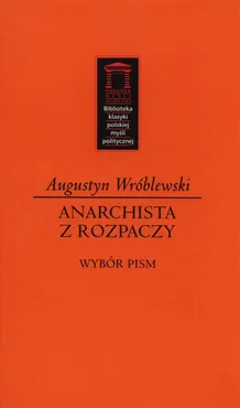 Anarchista z rozpaczy - Outlet - Augustyn Wróblewski