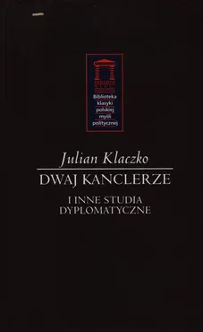 Dwaj kanclerze - Julian Klaczko