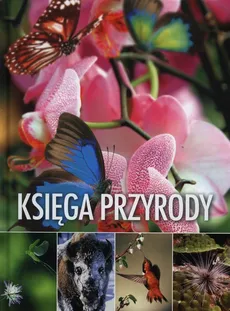 Księga przyrody - Grzegorz Baś, Maria Eskreys, Katarzyna Śnigórska