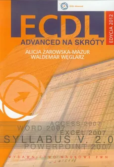 ECDL Advanced na skróty z płytą CD Edycja 2012 - Outlet - Waldemar Węglarz, Alicja Żarowska-Mazur