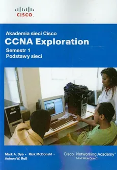 Akademia sieci Cisco CCNA Exploration semestr 1 Podstawy sieci z płytą CD - Outlet - Dye Mark A., Rufi Antoon W.