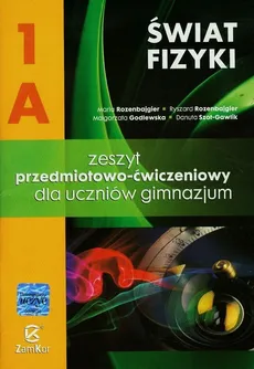 Świat fizyki 1A Zeszyt przedmiotowo-ćwiczeniowy - Małgorzata Godlewska, Maria Rozenbajgier, Ryszard Rozenbajgier