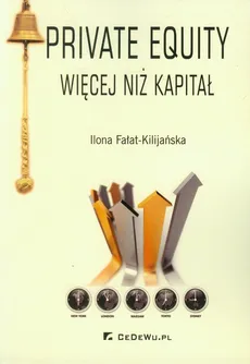 Private equity Więcej niż kapitał - Ilona Fałat-Kilijańska