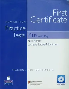 First Certificate Practice Tests Plus with Key Teaching not just testing z płytą CD - Nick Kenny, Lucrecia Luque-Mortimer