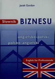 Słownik biznesu angielsko-polski polsko-angielski - Outlet - Jacek Gordon