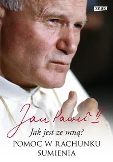 Jak jest ze mną? - Jan Paweł II
