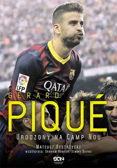 Gerard Pique Urodzony na Camp Nou - Outlet - Mateusz Bystrzycki
