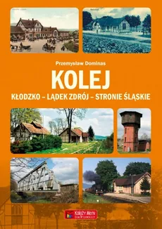 Kolej Kłodzko - Lądek Zdrój - Stronie Śląskie - Outlet - Przemysław Dominas