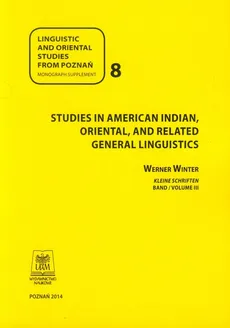 Linguistic and oriental studies from Poznań 8 Studies in American Indian oriental and related general linguistics - Werner Winter