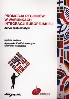 Promocja regionów w warunkach integracji europejskiej - Outlet - Agnieszka Kasińska-Metryka, Sławomir Pastuszka